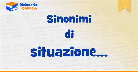 sinonimi di situazioni|situazione significato.